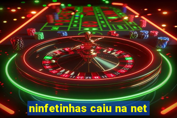 ninfetinhas caiu na net